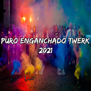 Puro Enganchado Twerk 2021