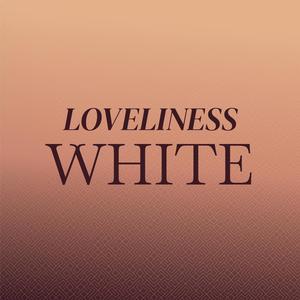 Loveliness White