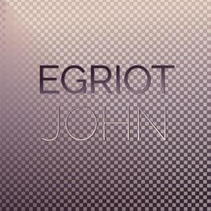 Egriot John