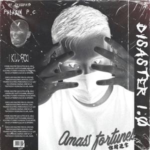 Disaster 1.0(feat. Paladin p.C) (Explicit)