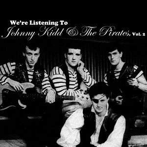 We're Listening to Johnny Kidd & The Pirates, Vol. 2