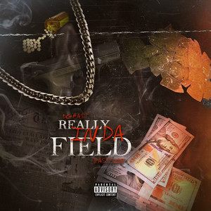 Really in da Field (Explicit)