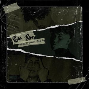 Bye Bye (feat. YOUNG KRI & Young Tiss) (Explicit)