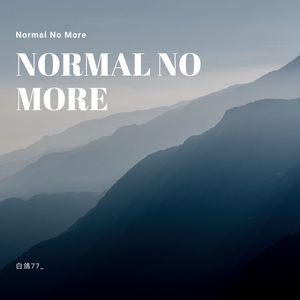 Normal No More