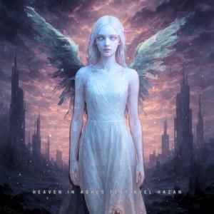Heaven in Ashes (feat. Nyel Hazan)