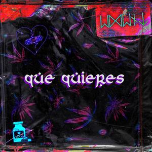 Que Quieres (Explicit)