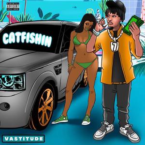 Catfishin (Explicit)