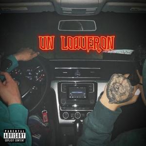 Un Loqueron. (feat. Roberto García) [Explicit]