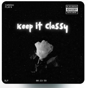 Keep It Classy (feat. OTM SKUBA, P0ncho & 1richjuviee) (Explicit)