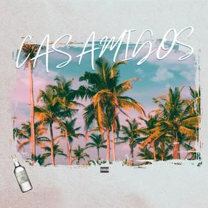 Casamigos (Explicit)