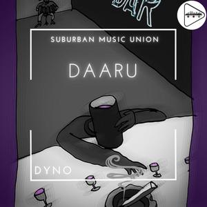 Daaru (feat. DYNO) [Explicit]