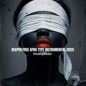 DEEPER FREE AFRO TYPE INSTRUMENTAL 2025