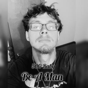 Be A Man (Explicit)
