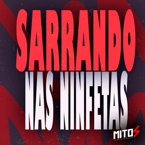 Sarando Nas Ninfetas (Explicit)