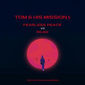 Tom & His Mission I: Fearless Peace vs Rejee (feat. AvrillianK)