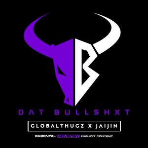 Dat Bullshxt(feat. Jaijin) (Explicit)