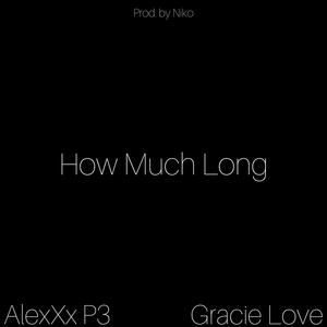 How Much Long (feat. Gracie Love) (Explicit)