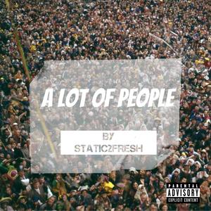 A lot of people (Explicit)