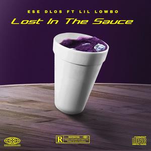 Lost In The Sauce (feat. Ese Dlos) [Explicit]