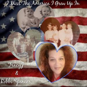 I MISS THE AMERICA I GREW UP IN (feat. ROBBI SPENCER)