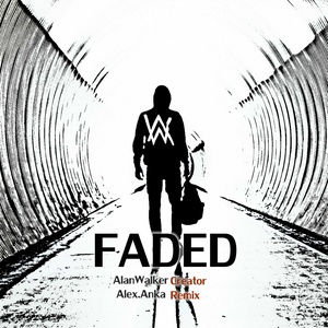 Faded(Alex.Anka Remix)