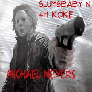 Micheal Meyers (feat. Slumsbaby) [Explicit]