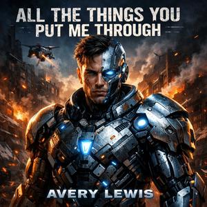 All the thing you put me through