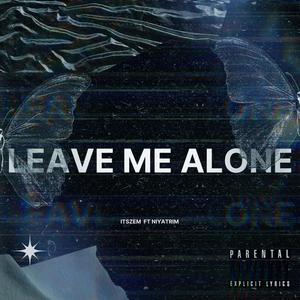 LEAVE ME ALONE (feat. NiyaTrim) [UNTITLED TRACK TRIMIX] [Explicit]