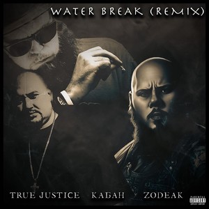 Water Break [feat. Zodeak & Kagah] (Remix|Explicit)