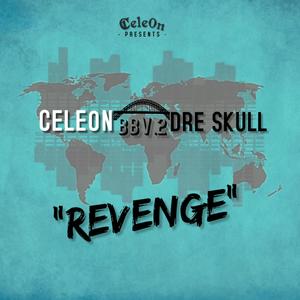 Revenge (feat. Cele0n & Dre Skull) [Explicit]