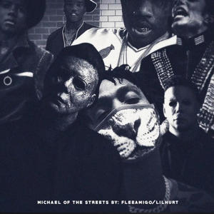 Micheal of the streets (Explicit)