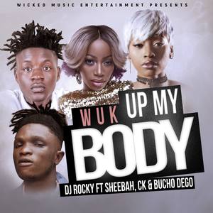 Wuk Up My Body (feat. Sheebah, CK & Bucho Dego)