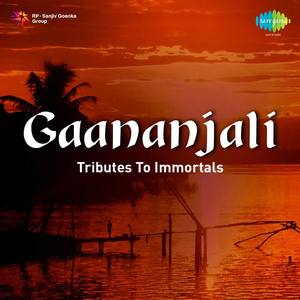 Gaananjali - Tributes to Immortals