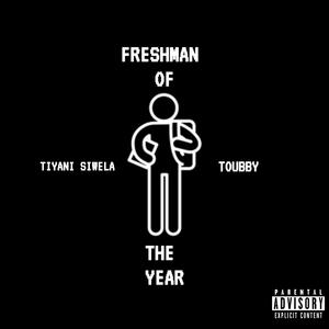 FRESHMAN OF THE YEAR (feat. Toubby) [Explicit]