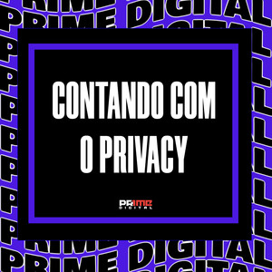 CONTANDO COM O PRIVACY (Explicit)