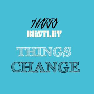 THINGS CHANGE (Explicit)