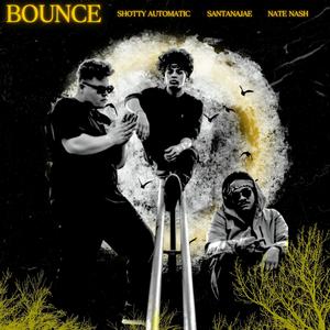 Bounce (Contrabandz) (feat. SantanaJae & Nate Nash) (Explicit)