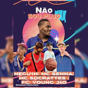 Eu Não Sou Plug (feat. OG Negu1n, Mc Sena, Mc Sócrattes, Fumaça Cara & Young Jão) (Explicit)