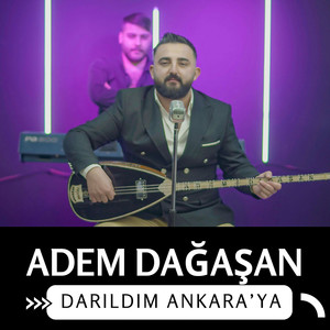 Darıldım Ankara'ya