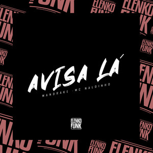 Avisa Lá (Explicit)