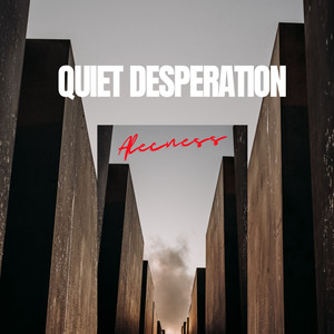 Quiet Desperation (Explicit)