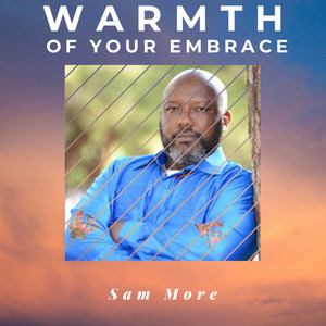 Warmth of Your Embrace