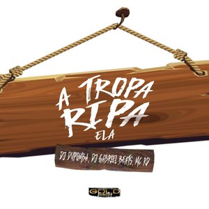 A Tropa Ripa Ela (Explicit)