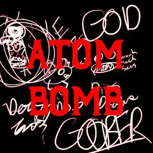 ATOM BOMB (Explicit)