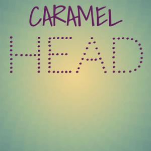 Caramel Head