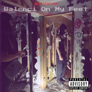 Balenci On My Feet (feat. 1eleven) [Explicit]