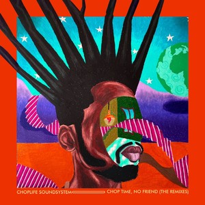 Chop Time, No Friend (Eternal Africa Critical Mix|Explicit)