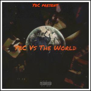 YBC Vs The World (Explicit)