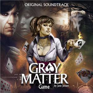 Gray Matter - Original Soundtrack ((By Jane Jensen))