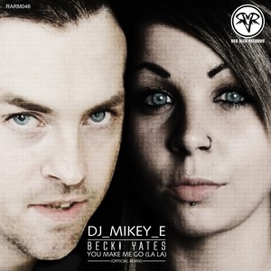 You Make Me Go (Lala) [Dj_Mikey_E Official DnB Remix]